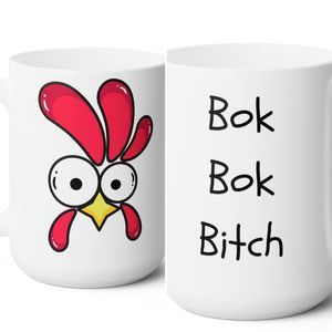 Bok Bok B*tch Ceramic Mug 15oz Funny Chicken Gift  Friend Coffee Lover Chickens